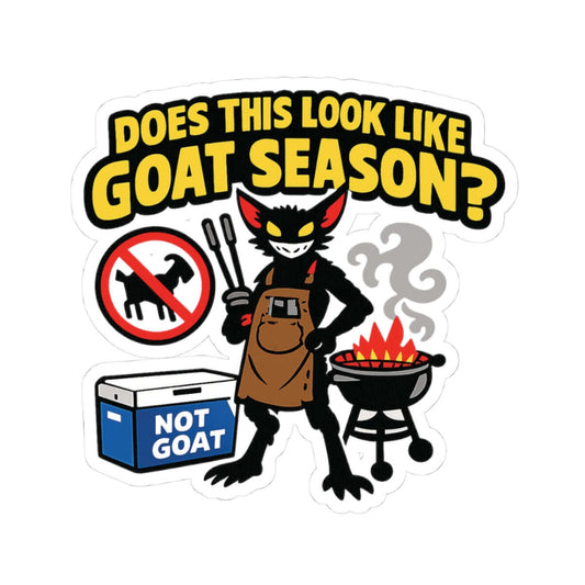 Cartoon goat in an apron cooking on a grill with text 'Does this look like goat season?' and 'Not goat' sign.