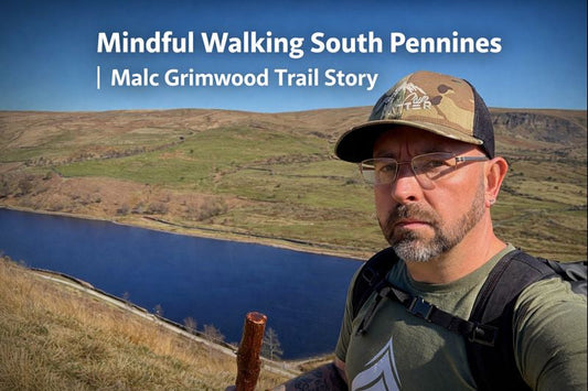 Mindful Walking in the South Pennines: How Malc Grimwood Finds Calm, Clarity, and Connection on the Trails