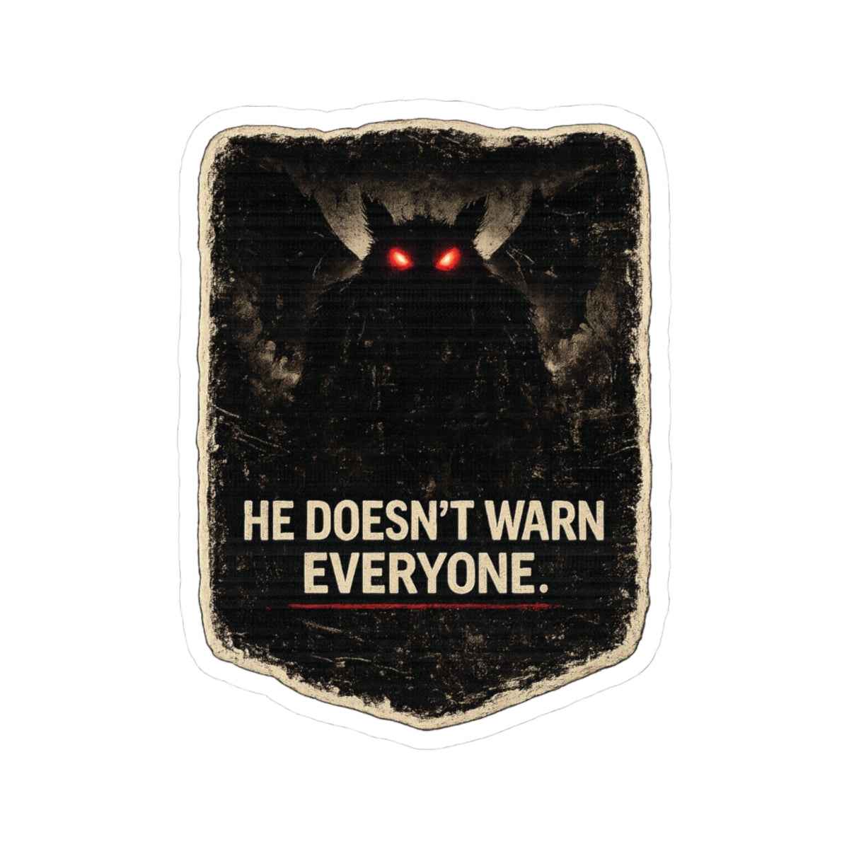 Mothman Sticker - “He Doesn’t Warn Everyone.”