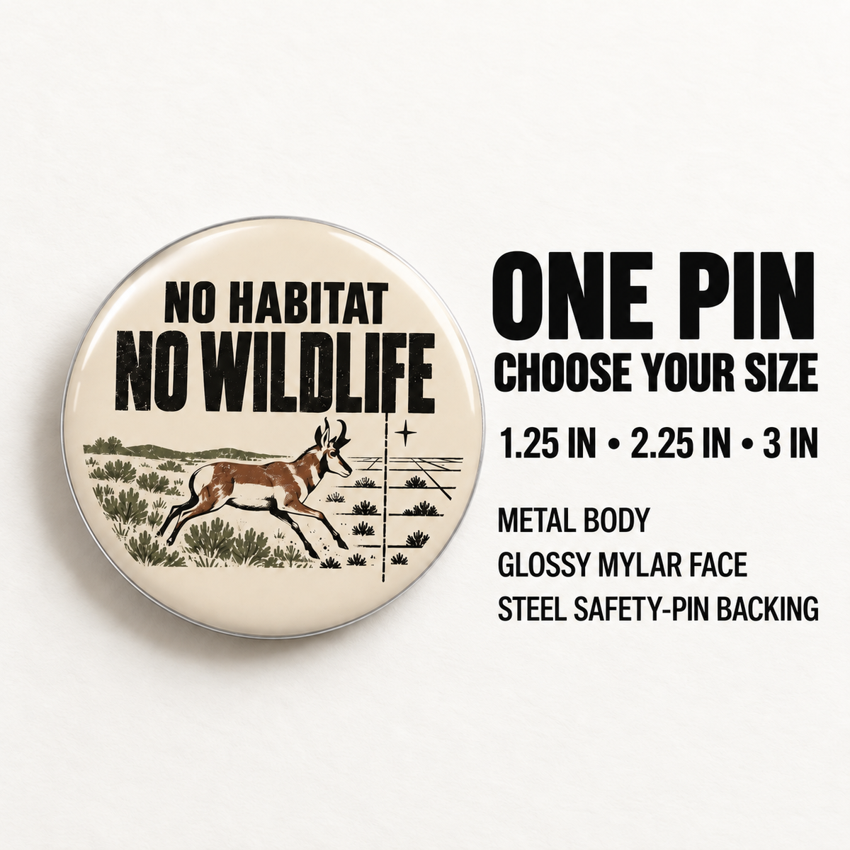 No Habitat No Wildlife Pin - Conservation Outdoor Button