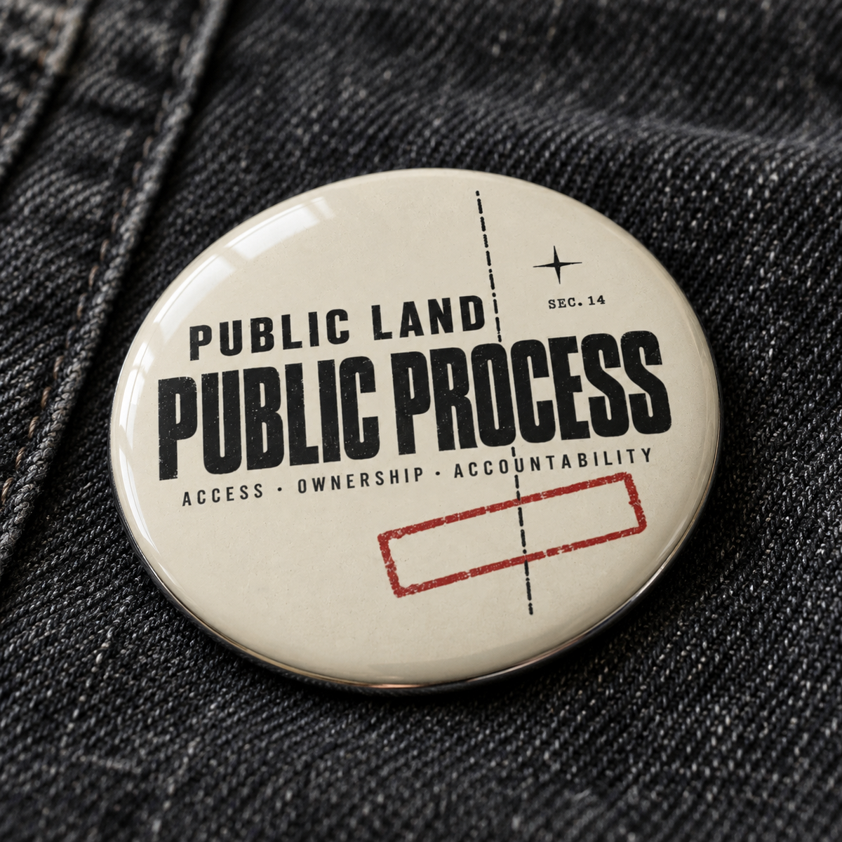 Public Land Public Process Pin - Outdoor Button