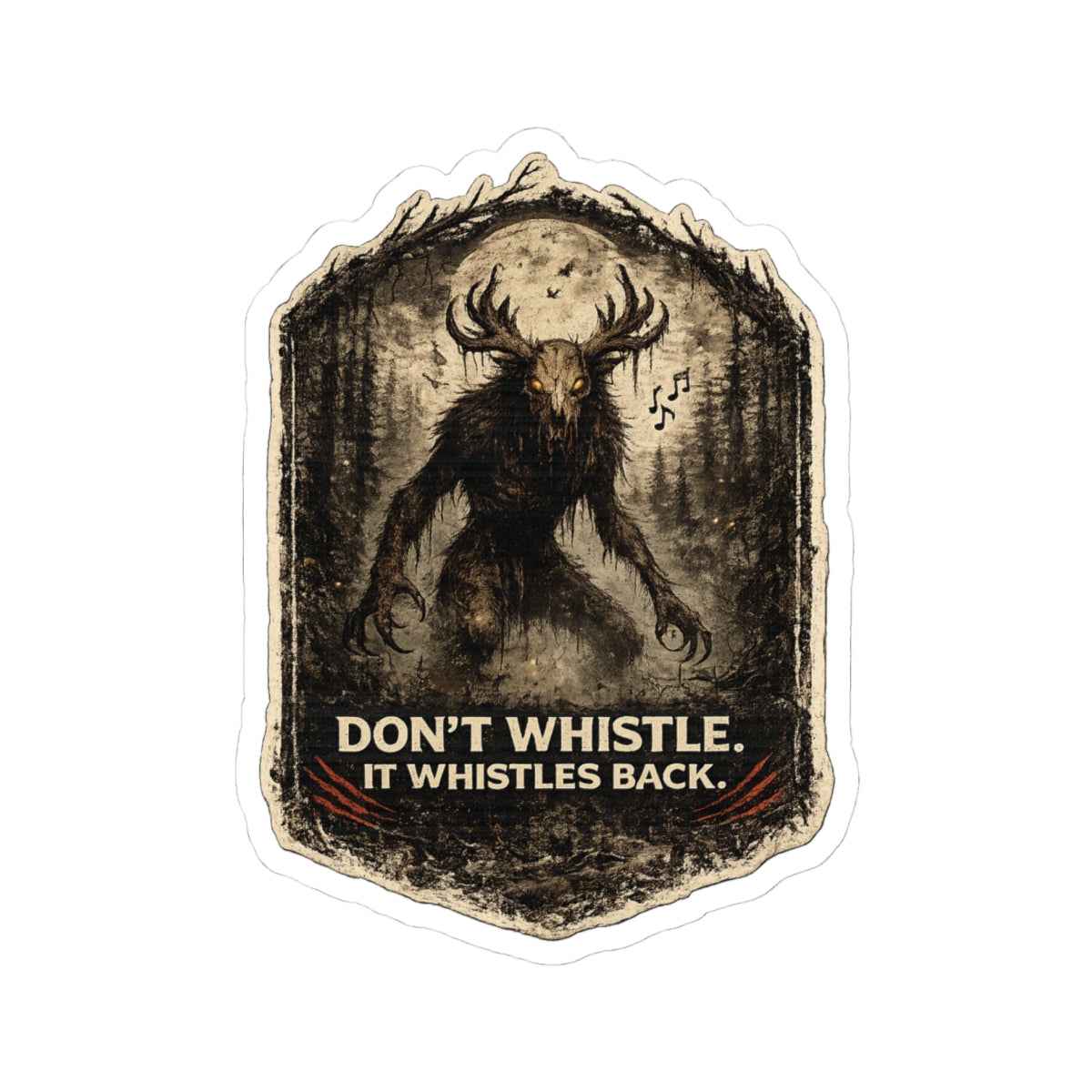 Skinwalker Sticker - “Don’t Whistle. It Whistles Back.”