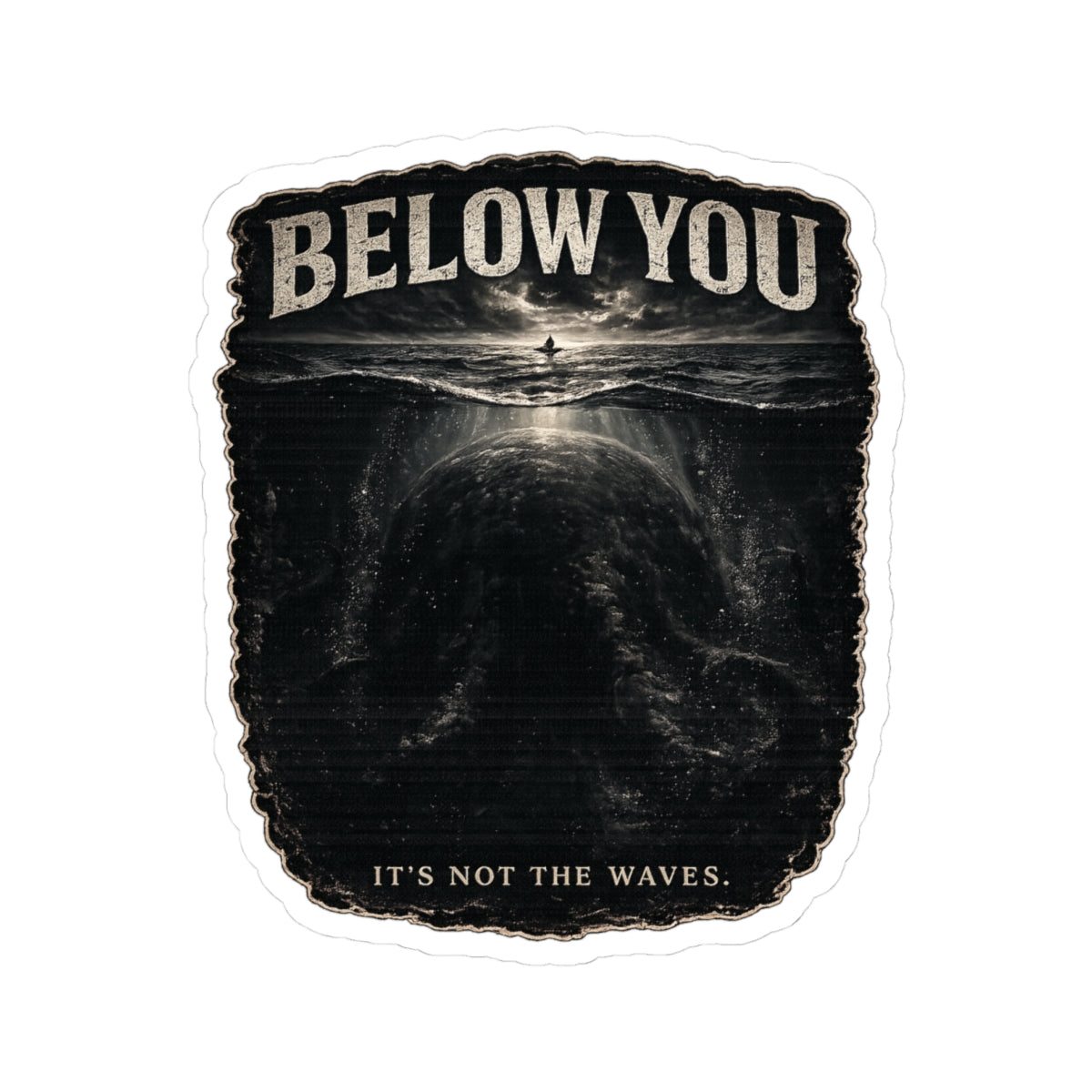 Sticker with 'Below You' text and a black and white image of a person standing on water.