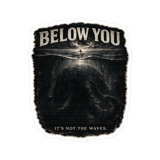 Sticker with 'Below You' text and a black and white image of a person standing on water.