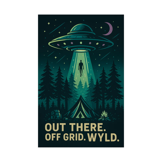Wyld Peak UFO alien abduction large poster on white background with “Out there. Off grid. Wyld.” text